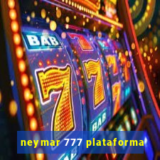 neymar 777 plataforma